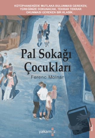 Pal Sokağı Çocukları - Ferenc Molnar - Yakamoz Yayınevi - Fiyatı - Yor