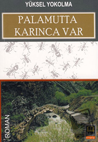 Palamutta Karınca Var - Yüksel Yokolma - Babıali Kitaplığı - Fiyatı - 