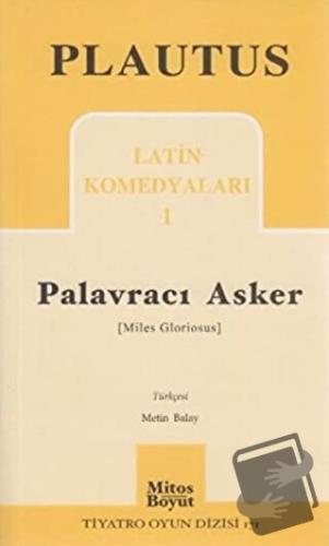 Palavracı Asker Latin Komedyaları 1 - Plautus - Mitos Boyut Yayınları 