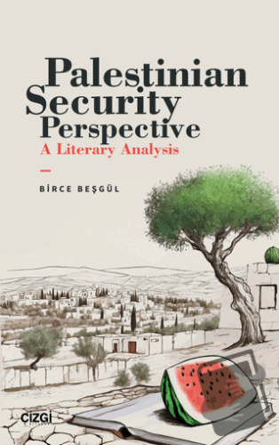 Palestinian Security Perspective A Literary Analysis - Birce Beşgül - 