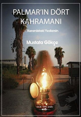 Palmar’ın Dört Kahramanı - Mustafa Gökçe - Sokak Kitapları Yayınları -