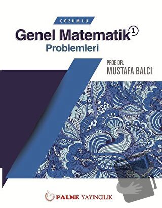 Palme Çözümlü Genel Matematik 1 Problemleri - Mustafa Balcı - Palme Ya