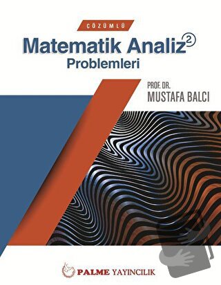 Palme Çözümlü Matematik 2 Analiz Problemleri - Mustafa Balcı - Palme Y