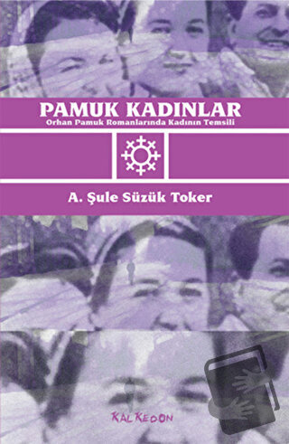 Pamuk Kadınlar - A. Şule Süzük Toker - Kalkedon Yayıncılık - Fiyatı - 