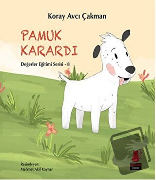 Pamuk Karardı - Değerler Eğitimi Serisi - 8 - Koray Avcı Çakman - Kırm