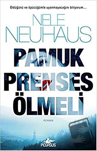 Pamuk Prenses Ölmeli - Nele Neuhaus - Pegasus Yayınları - Fiyatı - Yor