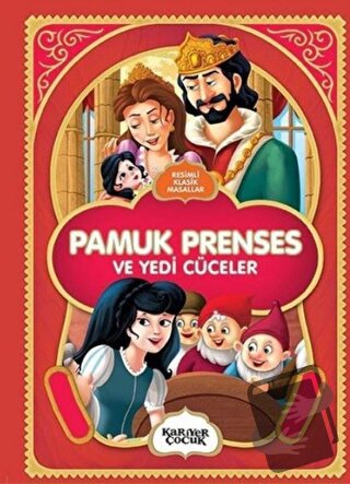 Pamuk Prenses ve Yedi Cüceler - Resimli Klasik Masallar - Kolektif - K