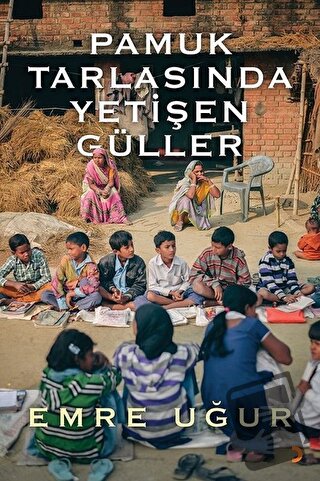 Pamuk Tarlasında Yetişen Güller - Emre Uğur - Cinius Yayınları - Fiyat