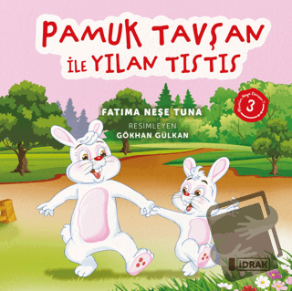 Pamuk Tavşan ile Yılan Tıstıs - Fatıma Neşe Tuna - İdrak Yayınları - F