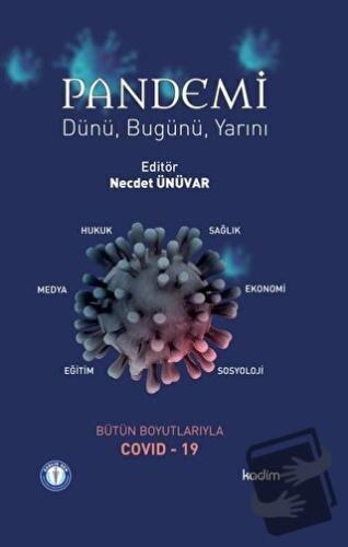 Pandemi Dünü, Bugünü Yarını (Ciltli) - Necdet Ünüvar - Kadim Yayınları