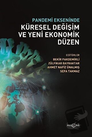 Pandemi Ekseninde Küresel Değişim ve Yeni Ekonomik Düzen - Ahmet Nafiz