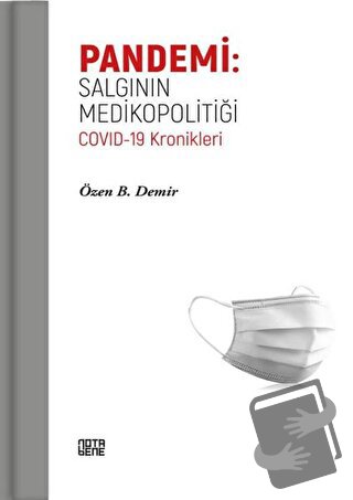 Pandemi: Salgının Medikopolitiği - Özen B. Demir - Nota Bene Yayınları