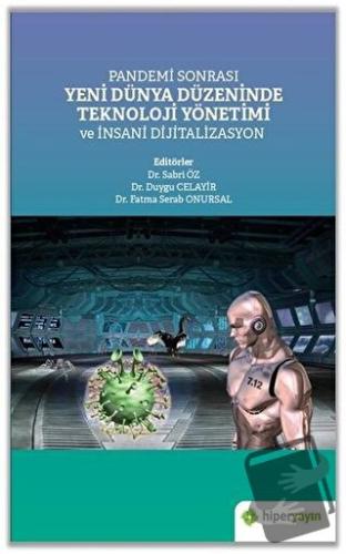 Pandemi Sonrası Yeni Dünya Düzeninde Teknoloji Yönetimi ve İnsani Diji