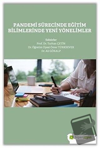 Pandemi Sürecinde Eğitim Bilimlerinde Yeni Yönelimler - Ali Gökalp - H