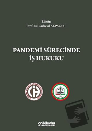 Pandemi Sürecinde İş Hukuku (Ciltli) - Gülsevil Alpagut - On İki Levha