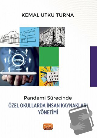 Pandemi Sürecinde Özel Okullarda İnsan Kaynakları Yönetimi - Kemal Utk