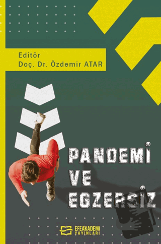 Pandemi ve Egzersiz - Özdemir Atar - Efe Akademi Yayınları - Fiyatı - 