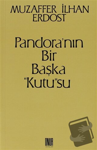 Pandora’nın Bir Başka "Kutu"su - Muzaffer İlhan Erdost - Sol ve Onur Y