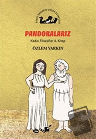 Pandoralarız - Kadın Filozoflar 4. Kitap - Özlem Yarkın - Öteki Yayıne