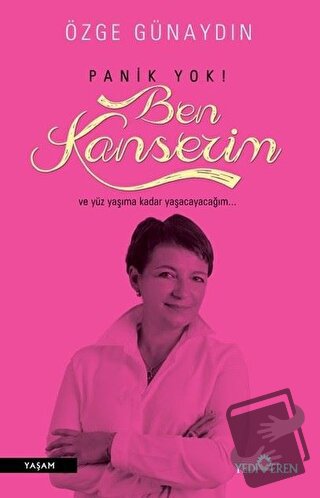 Panik Yok! Ben Kanserim - Özge Günaydın - Yediveren Yayınları - Fiyatı