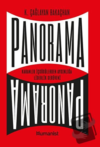 Panorama: Karanlık İçgüdülerden Aydınlığa Liderlik Serüveni - K. Çağla