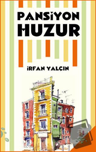 Pansiyon Huzur - İrfan Yalçın - h2o Kitap - Fiyatı - Yorumları - Satın