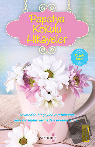 Papatya Kokulu Hikayeler (Kokulu Kitap) - Ender Haluk Derince - Yakamo