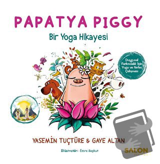 Papatya Piggy - Yasemin Tuçtüre - Salon Yayınları - Çocuk - Fiyatı - Y