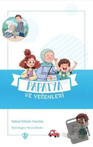 Papatya ve Yeğenleri - Değerli Hikayeler Vefa - Rabia Gülcan Kardaş - 