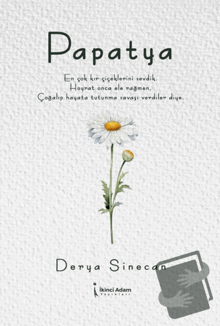 Papatya - Derya Sinecan - İkinci Adam Yayınları - Fiyatı - Yorumları -