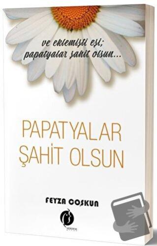 Papatyalar Şahit Olsun - Feyza Coşkun - Herdem Kitap - Fiyatı - Yoruml