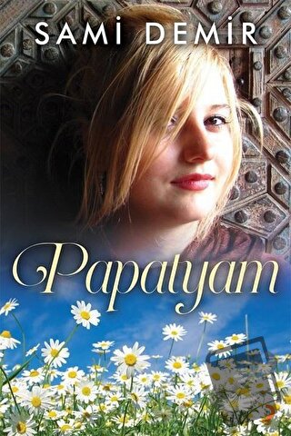 Papatyam - Sami Demir - Cinius Yayınları - Fiyatı - Yorumları - Satın 