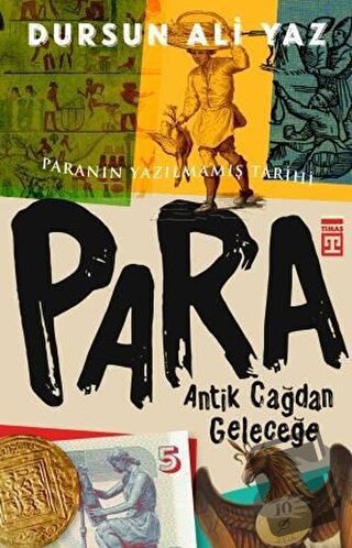 Para - Antik Çağdan Geleceğe - Dursun Ali Yaz - Timaş Yayınları - Fiya