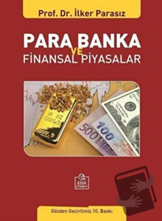 Para Banka ve Finansal Piyasalar - İlker Parasız - Ezgi Kitabevi Yayın