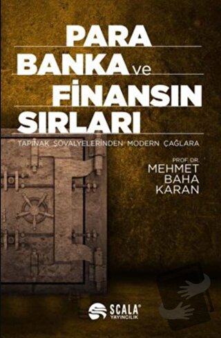 Para Banka ve Finansın Sırları - Mehmet Baha Karan - Scala Yayıncılık 