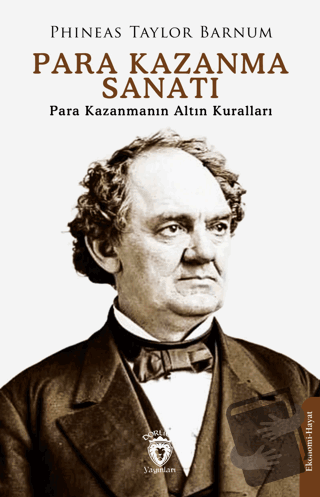 Para Kazanma Sanatı - Phineas Taylor Barnum - Dorlion Yayınları - Fiya