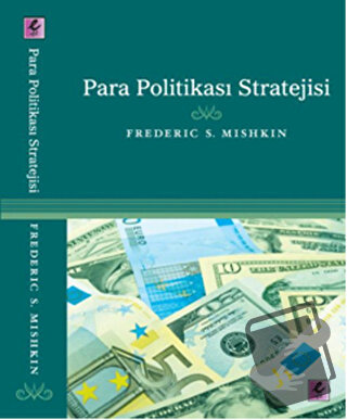 Para Politikası Stratejisi - Frederic S. Mishkin - Efil Yayınevi - Fiy