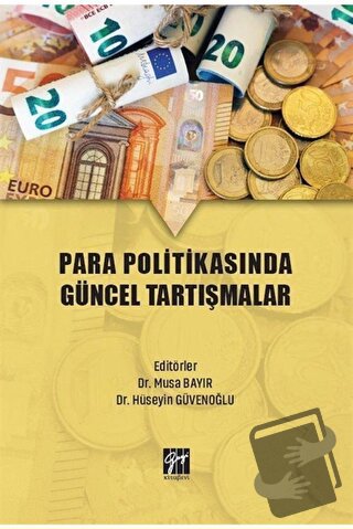 Para Politikasında Güncel Tartışmalar - Hüseyin Güvenoğlu - Gazi Kitab