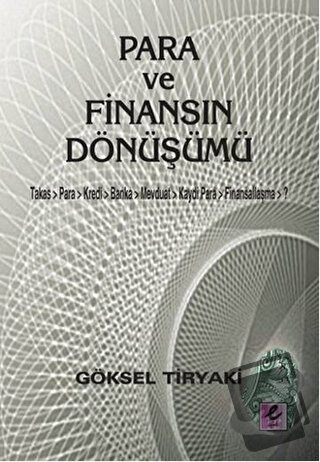 Para ve Finansın Dönüşümü - Göksel Tiryaki - Efil Yayınevi - Fiyatı - 