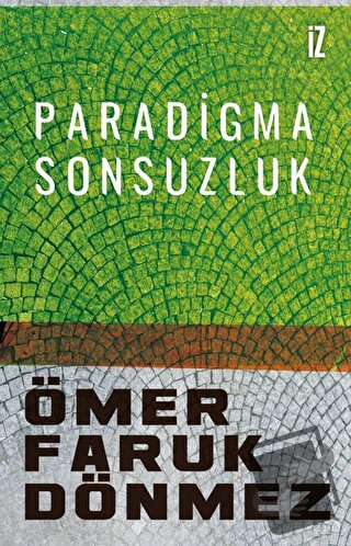 Paradigma Sonsuzluk - Ömer Faruk Dönmez - İz Yayıncılık - Fiyatı - Yor