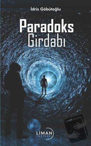 Paradoks Girdabı - İdris Göbütoğlu - Liman Yayınevi - Fiyatı - Yorumla