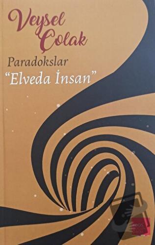 Paradokslar - Elveda İnsan - Veysel Çolak - Kaos Çocuk Parkı Yayınları