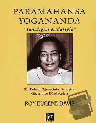 Paramahansa Yogananda "Tanıdığım Kadarıyla" (Ciltli) - Roy Eugene Davi