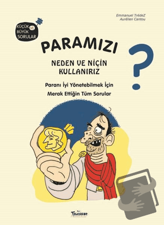 Paramızı Neden ve Niçin Kullanırız? (Ciltli) - Emmanuel Tredez - Teles