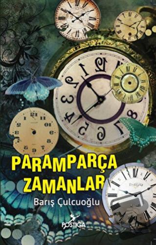 Paramparça Zamanlar - Barış Çulcuoğlu - Postiga Yayınları - Fiyatı - Y