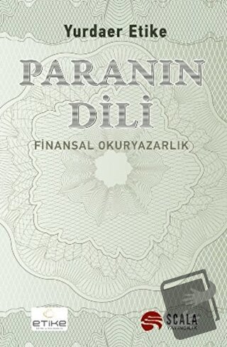 Paranın Dili - Yurdaer Etike - Scala Yayıncılık - Fiyatı - Yorumları -