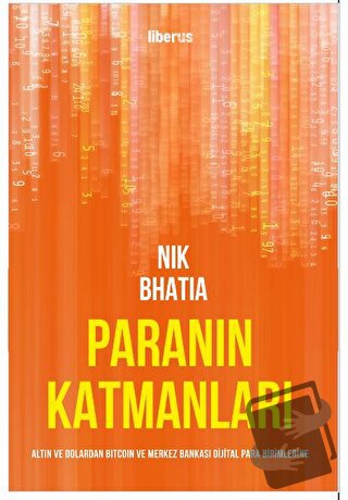 Paranın Katmanları: Altın ve Dolardan Bitcoin ve Merkez Bankası Dijita