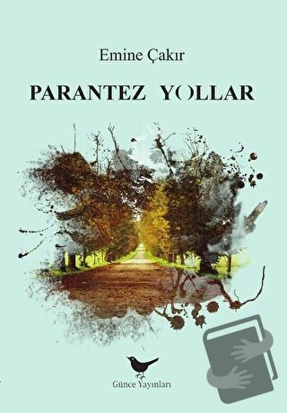 Parantez Yollar - Emine Çakır - Günce Yayınları - Fiyatı - Yorumları -