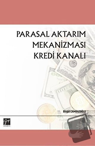 Parasal Aktarım Mekanizması Kredi Kanalı - Birgül Cambazoğlu - Gazi Ki