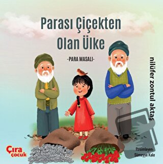 Parası Çiçekten Olan Ülke - Para Masalı - Nilüfer Zontul Aktaş - Çıra 